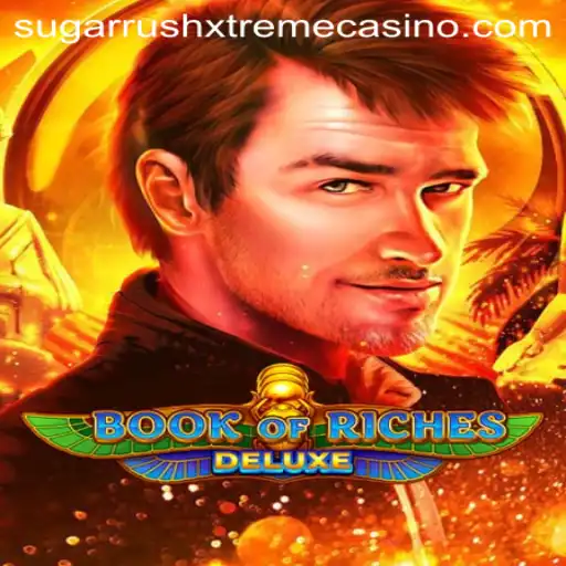 Discover the Exciting World of Book of Riches Deluxe with a Sugar Rush Xtreme Twist
